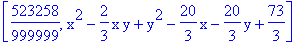 [523258/999999, x^2-2/3*x*y+y^2-20/3*x-20/3*y+73/3]